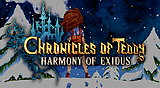 Chronicles of Teddy : Harmony of Exidus
