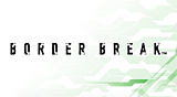BORDER BREAK