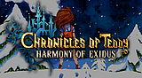 Chronicles of Teddy : Harmony of Exidus